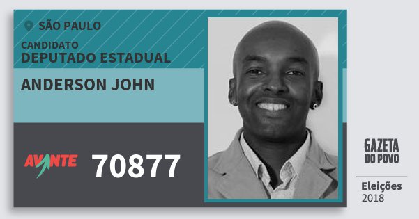 Santinho Anderson John 70877 (AVANTE) Deputado Estadual | São Paulo | Eleições 2018 Santinho Anderson John 70877 (AVANTE) Deputado Estadual | São Paulo | Eleições 2018
