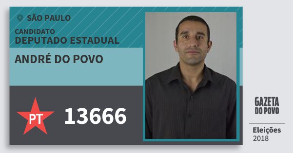Santinho André do Povo 13666 (PT) Deputado Estadual | São Paulo | Eleições 2018 Santinho André do Povo 13666 (PT) Deputado Estadual | São Paulo | Eleições 2018