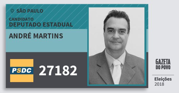 Santinho André Martins 27182 (DC) Deputado Estadual | São Paulo | Eleições 2018 Santinho André Martins 27182 (DC) Deputado Estadual | São Paulo | Eleições 2018