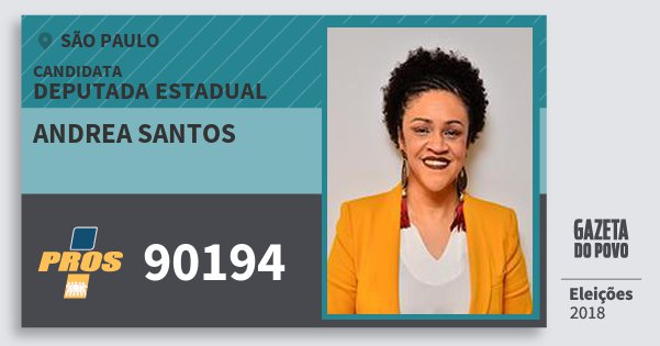 Santinho Andrea Santos 90194 (PROS) Deputada Estadual | São Paulo | Eleições 2018 Santinho Andrea Santos 90194 (PROS) Deputada Estadual | São Paulo | Eleições 2018