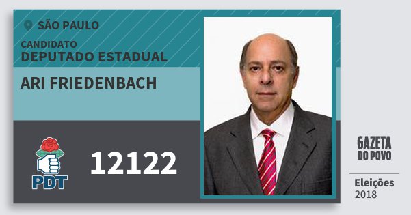 Santinho Ari Friedenbach 12122 (PDT) Deputado Estadual | São Paulo | Eleições 2018 Santinho Ari Friedenbach 12122 (PDT) Deputado Estadual | São Paulo | Eleições 2018