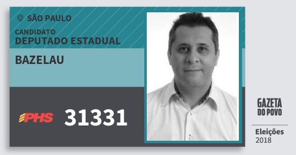 Santinho Bazelau 31331 (PHS) Deputado Estadual | São Paulo | Eleições 2018 Santinho Bazelau 31331 (PHS) Deputado Estadual | São Paulo | Eleições 2018