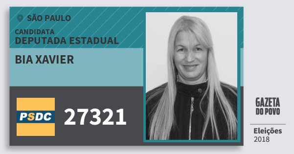 Santinho Bia Xavier 27321 (DC) Deputada Estadual | São Paulo | Eleições 2018 Santinho Bia Xavier 27321 (DC) Deputada Estadual | São Paulo | Eleições 2018