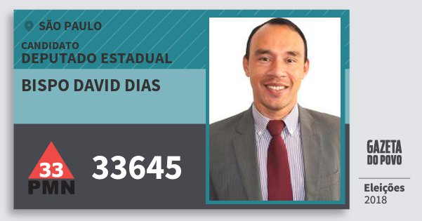 Santinho Bispo David Dias 33645 (PMN) Deputado Estadual | São Paulo | Eleições 2018 Santinho Bispo David Dias 33645 (PMN) Deputado Estadual | São Paulo | Eleições 2018