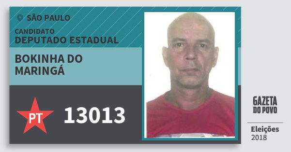 Santinho Bokinha do Maringá 13013 (PT) Deputado Estadual | São Paulo | Eleições 2018 Santinho Bokinha do Maringá 13013 (PT) Deputado Estadual | São Paulo | Eleições 2018