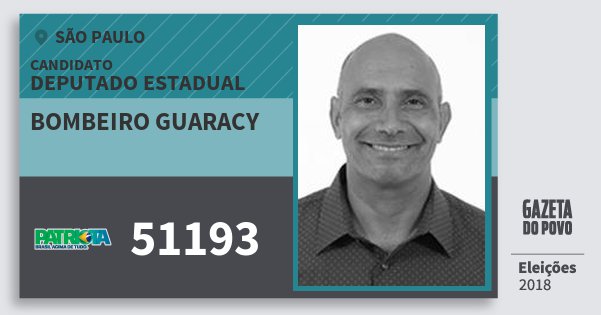 Santinho Bombeiro Guaracy 51193 (PATRI) Deputado Estadual | São Paulo | Eleições 2018 Santinho Bombeiro Guaracy 51193 (PATRI) Deputado Estadual | São Paulo | Eleições 2018