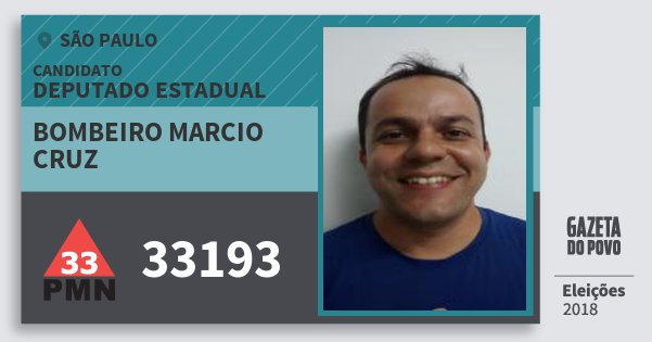 Santinho Bombeiro Marcio Cruz 33193 (PMN) Deputado Estadual | São Paulo | Eleições 2018 Santinho Bombeiro Marcio Cruz 33193 (PMN) Deputado Estadual | São Paulo | Eleições 2018