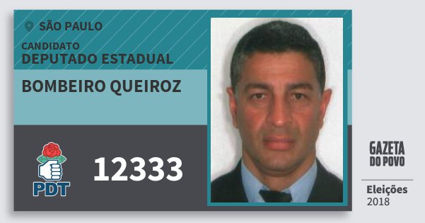Santinho Bombeiro Queiroz 12333 (PDT) Deputado Estadual | São Paulo | Eleições 2018 Santinho Bombeiro Queiroz 12333 (PDT) Deputado Estadual | São Paulo | Eleições 2018