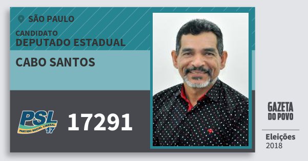 Santinho Cabo Santos 17291 (PSL) Deputado Estadual | São Paulo | Eleições 2018 Santinho Cabo Santos 17291 (PSL) Deputado Estadual | São Paulo | Eleições 2018