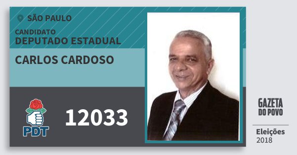 Santinho Carlos Cardoso 12033 (PDT) Deputado Estadual | São Paulo | Eleições 2018 Santinho Carlos Cardoso 12033 (PDT) Deputado Estadual | São Paulo | Eleições 2018