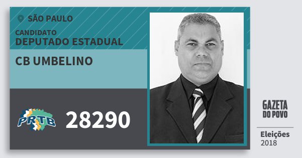 Santinho Cb Umbelino 28290 (PRTB) Deputado Estadual | São Paulo | Eleições 2018 Santinho Cb Umbelino 28290 (PRTB) Deputado Estadual | São Paulo | Eleições 2018