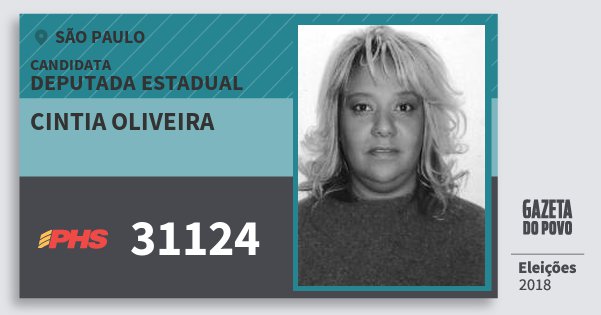 Santinho Cintia Oliveira 31124 (PHS) Deputada Estadual | São Paulo | Eleições 2018 Santinho Cintia Oliveira 31124 (PHS) Deputada Estadual | São Paulo | Eleições 2018