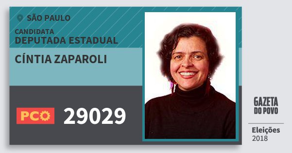 Santinho Cíntia Zaparoli 29029 (PCO) Deputada Estadual | São Paulo | Eleições 2018 Santinho Cíntia Zaparoli 29029 (PCO) Deputada Estadual | São Paulo | Eleições 2018