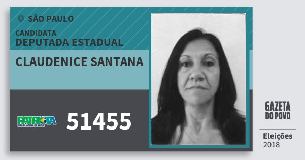 Santinho Claudenice Santana 51455 (PATRI) Deputada Estadual | São Paulo | Eleições 2018 Santinho Claudenice Santana 51455 (PATRI) Deputada Estadual | São Paulo | Eleições 2018