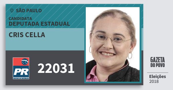 Santinho Cris Cella 22031 (PR) Deputada Estadual | São Paulo | Eleições 2018 Santinho Cris Cella 22031 (PR) Deputada Estadual | São Paulo | Eleições 2018