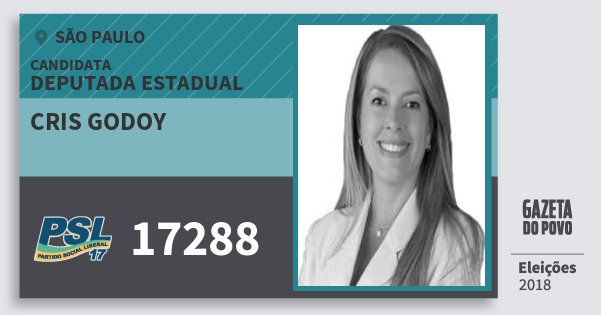 Santinho Cris Godoy 17288 (PSL) Deputada Estadual | São Paulo | Eleições 2018 Santinho Cris Godoy 17288 (PSL) Deputada Estadual | São Paulo | Eleições 2018