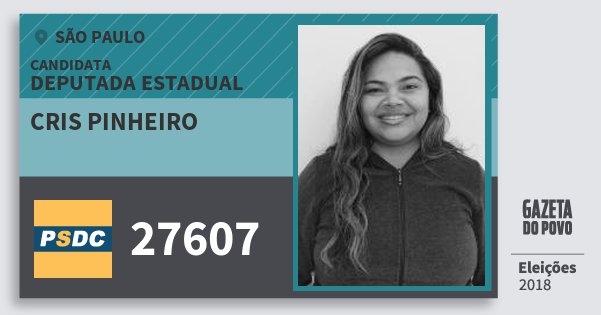 Santinho Cris Pinheiro 27607 (DC) Deputada Estadual | São Paulo | Eleições 2018 Santinho Cris Pinheiro 27607 (DC) Deputada Estadual | São Paulo | Eleições 2018