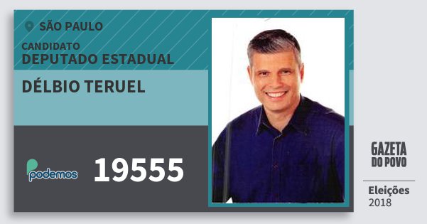 Santinho Délbio Teruel 19555 (PODE) Deputado Estadual | São Paulo | Eleições 2018 Santinho Délbio Teruel 19555 (PODE) Deputado Estadual | São Paulo | Eleições 2018