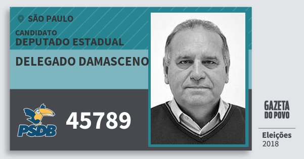 Santinho Delegado Damasceno 45789 (PSDB) Deputado Estadual | São Paulo | Eleições 2018 Santinho Delegado Damasceno 45789 (PSDB) Deputado Estadual | São Paulo | Eleições 2018