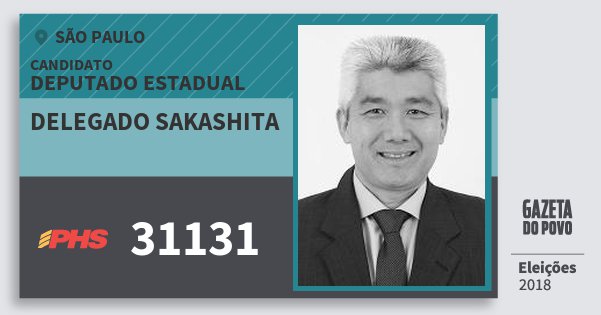 Santinho Delegado Sakashita 31131 (PHS) Deputado Estadual | São Paulo | Eleições 2018 Santinho Delegado Sakashita 31131 (PHS) Deputado Estadual | São Paulo | Eleições 2018