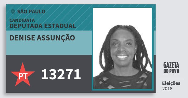 Santinho Denise Assunção 13271 (PT) Deputada Estadual | São Paulo | Eleições 2018 Santinho Denise Assunção 13271 (PT) Deputada Estadual | São Paulo | Eleições 2018