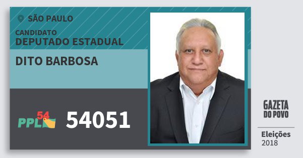 Santinho Dito Barbosa 54051 (PPL) Deputado Estadual | São Paulo | Eleições 2018 Santinho Dito Barbosa 54051 (PPL) Deputado Estadual | São Paulo | Eleições 2018