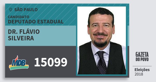 Santinho Dr. Flávio Silveira 15099 (MDB) Deputado Estadual | São Paulo | Eleições 2018 Santinho Dr. Flávio Silveira 15099 (MDB) Deputado Estadual | São Paulo | Eleições 2018