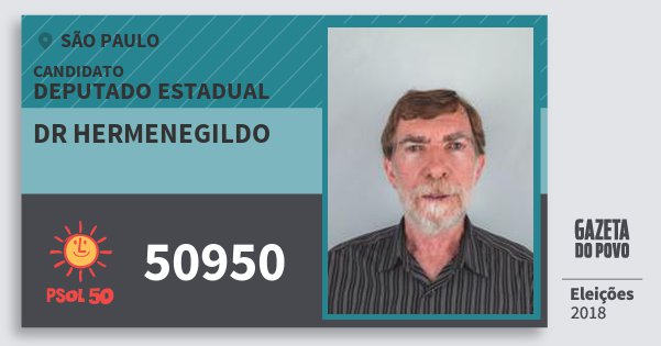 Santinho Dr Hermenegildo 50950 (PSOL) Deputado Estadual | São Paulo | Eleições 2018 Santinho Dr Hermenegildo 50950 (PSOL) Deputado Estadual | São Paulo | Eleições 2018