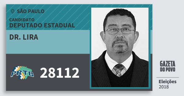 Santinho Dr. Lira 28112 (PRTB) Deputado Estadual | São Paulo | Eleições 2018 Santinho Dr. Lira 28112 (PRTB) Deputado Estadual | São Paulo | Eleições 2018