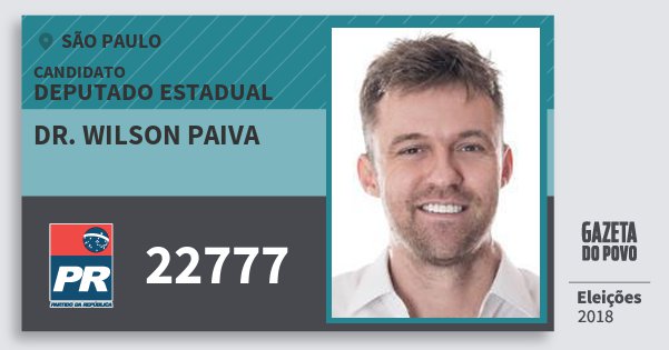 Santinho Dr. Wilson Paiva 22777 (PR) Deputado Estadual | São Paulo | Eleições 2018 Santinho Dr. Wilson Paiva 22777 (PR) Deputado Estadual | São Paulo | Eleições 2018