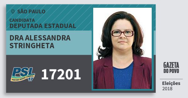 Santinho Dra Alessandra Stringheta 17201 (PSL) Deputada Estadual | São Paulo | Eleições 2018 Santinho Dra Alessandra Stringheta 17201 (PSL) Deputada Estadual | São Paulo | Eleições 2018