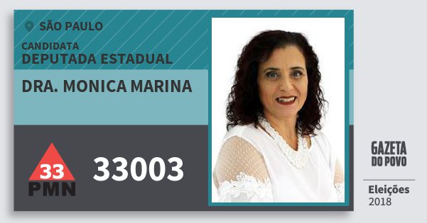 Santinho Dra. Monica Marina 33003 (PMN) Deputada Estadual | São Paulo | Eleições 2018 Santinho Dra. Monica Marina 33003 (PMN) Deputada Estadual | São Paulo | Eleições 2018