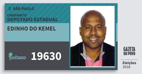Santinho Edinho do Kemel 19630 (PODE) Deputado Estadual | São Paulo | Eleições 2018 Santinho Edinho do Kemel 19630 (PODE) Deputado Estadual | São Paulo | Eleições 2018