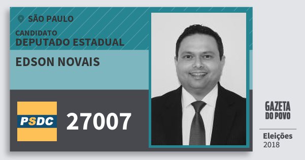 Santinho Edson Novais 27007 (DC) Deputado Estadual | São Paulo | Eleições 2018 Santinho Edson Novais 27007 (DC) Deputado Estadual | São Paulo | Eleições 2018