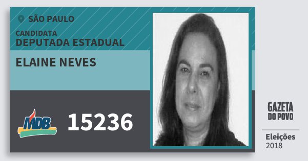 Santinho Elaine Neves 15236 (MDB) Deputada Estadual | São Paulo | Eleições 2018 Santinho Elaine Neves 15236 (MDB) Deputada Estadual | São Paulo | Eleições 2018