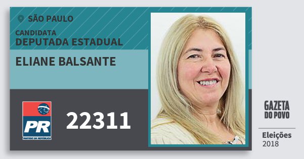 Santinho Eliane Balsante 22311 (PR) Deputada Estadual | São Paulo | Eleições 2018 Santinho Eliane Balsante 22311 (PR) Deputada Estadual | São Paulo | Eleições 2018