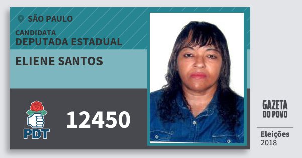 Santinho Eliene Santos 12450 (PDT) Deputada Estadual | São Paulo | Eleições 2018 Santinho Eliene Santos 12450 (PDT) Deputada Estadual | São Paulo | Eleições 2018