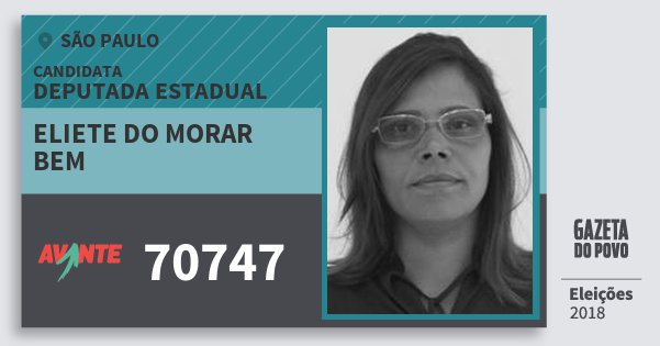 Santinho Eliete do Morar Bem 70747 (AVANTE) Deputada Estadual | São Paulo | Eleições 2018 Santinho Eliete do Morar Bem 70747 (AVANTE) Deputada Estadual | São Paulo | Eleições 2018