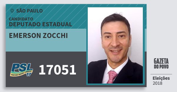Santinho Emerson Zocchi 17051 (PSL) Deputado Estadual | São Paulo | Eleições 2018 Santinho Emerson Zocchi 17051 (PSL) Deputado Estadual | São Paulo | Eleições 2018