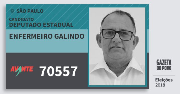 Santinho Enfermeiro Galindo 70557 (AVANTE) Deputado Estadual | São Paulo | Eleições 2018 Santinho Enfermeiro Galindo 70557 (AVANTE) Deputado Estadual | São Paulo | Eleições 2018