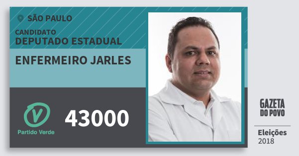 Santinho Enfermeiro Jarles 43000 (PV) Deputado Estadual | São Paulo | Eleições 2018 Santinho Enfermeiro Jarles 43000 (PV) Deputado Estadual | São Paulo | Eleições 2018