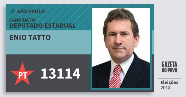 Santinho Enio Tatto 13114 (PT) Deputado Estadual | São Paulo | Eleições 2018 Santinho Enio Tatto 13114 (PT) Deputado Estadual | São Paulo | Eleições 2018