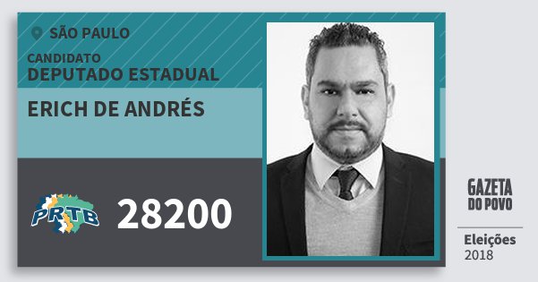 Santinho Erich de Andrés 28200 (PRTB) Deputado Estadual | São Paulo | Eleições 2018 Santinho Erich de Andrés 28200 (PRTB) Deputado Estadual | São Paulo | Eleições 2018