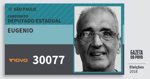 Santinho Eugenio 30077 (NOVO) Deputado Estadual | São Paulo | Eleições 2018 Santinho Eugenio 30077 (NOVO) Deputado Estadual | São Paulo | Eleições 2018