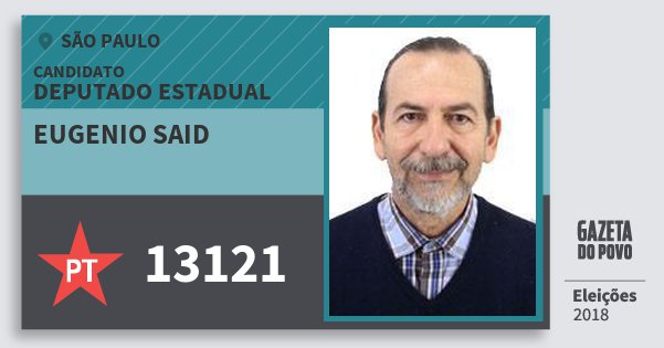 Santinho Eugenio Said 13121 (PT) Deputado Estadual | São Paulo | Eleições 2018 Santinho Eugenio Said 13121 (PT) Deputado Estadual | São Paulo | Eleições 2018
