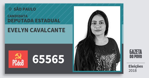 Santinho Evelyn Cavalcante 65565 (PC do B) Deputada Estadual | São Paulo | Eleições 2018 Santinho Evelyn Cavalcante 65565 (PC do B) Deputada Estadual | São Paulo | Eleições 2018
