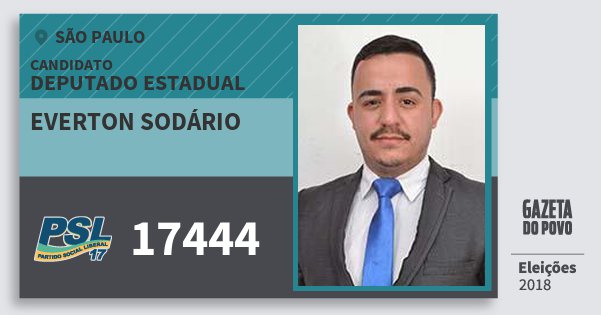 Santinho Everton Sodário 17444 (PSL) Deputado Estadual | São Paulo | Eleições 2018 Santinho Everton Sodário 17444 (PSL) Deputado Estadual | São Paulo | Eleições 2018