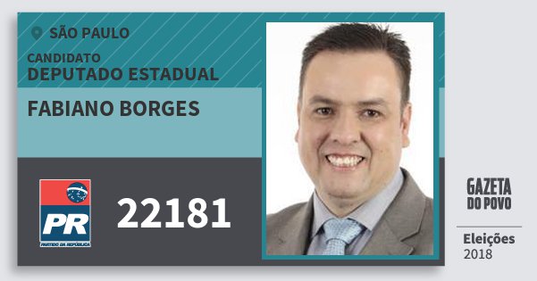 Santinho Fabiano Borges 22181 (PR) Deputado Estadual | São Paulo | Eleições 2018 Santinho Fabiano Borges 22181 (PR) Deputado Estadual | São Paulo | Eleições 2018