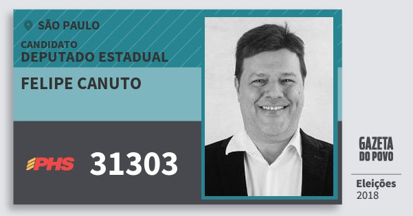 Santinho Felipe Canuto 31303 (PHS) Deputado Estadual | São Paulo | Eleições 2018 Santinho Felipe Canuto 31303 (PHS) Deputado Estadual | São Paulo | Eleições 2018