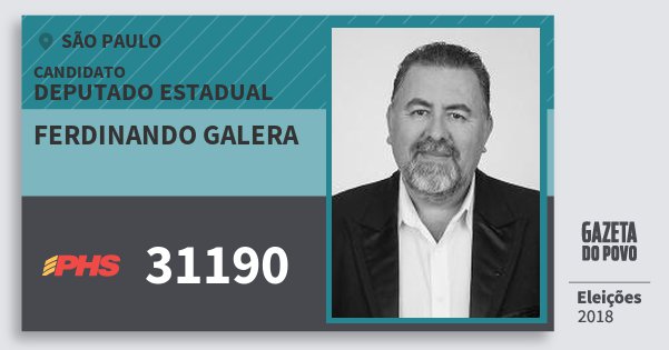 Santinho Ferdinando Galera 31190 (PHS) Deputado Estadual | São Paulo | Eleições 2018 Santinho Ferdinando Galera 31190 (PHS) Deputado Estadual | São Paulo | Eleições 2018